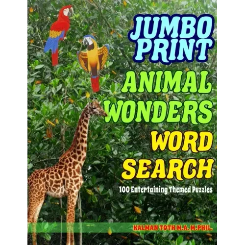 Jumbo Print Animal Wonders Word Search: 100 Entertaining Themed Puzzles