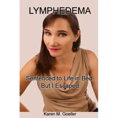 Lymphedema: Sentenced to Life in Bed, But I Escaped