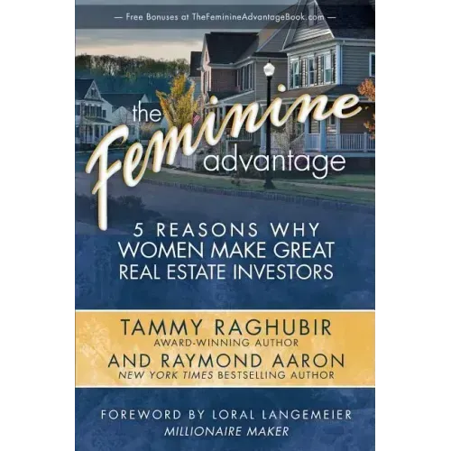 The Feminine Advantage: 5 Reasons Why Women Make Great Real Estate Investors