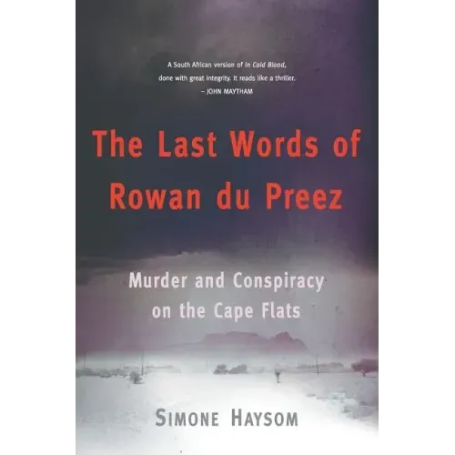 The Last Words of Rowan Du Preez: Murder and Conspiracy on the Cape Flats
