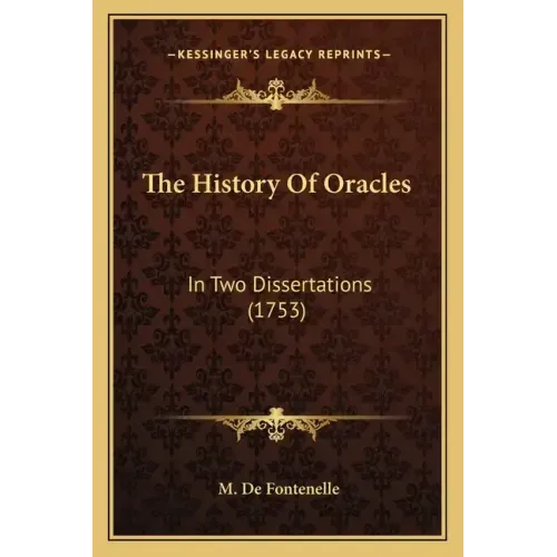 The History Of Oracles: In Two Dissertations (1753)