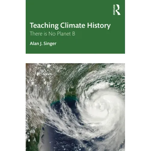 Teaching Climate History: There Is No Planet B