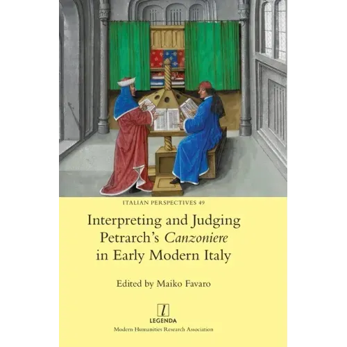 Interpreting and Judging Petrarch's Canzoniere in Early Modern Italy