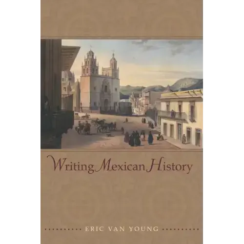 Writing Mexican History