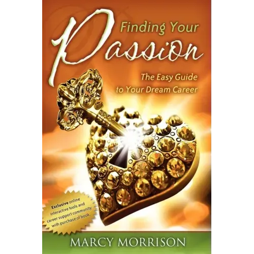 Finding Your Passion: The Easy Guide to Your Dream Career