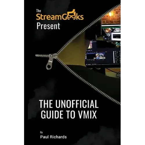 The Unofficial Guide to vMix: Professional Live Video Production Software Overview