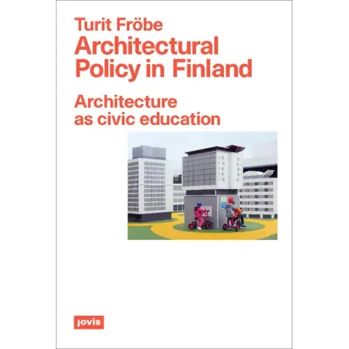 Architectural Policy in Finland: Architecture as Civic Education