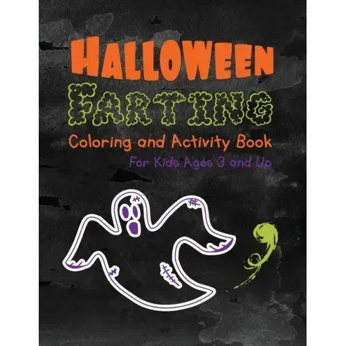 Halloween Farting Coloring and Activity Book For Kids Ages 3 and Up: For Boys and Girls