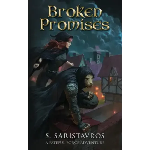 Broken Promises: An Epic Fantasy Adventure (The Fateful Force Book 1.5)