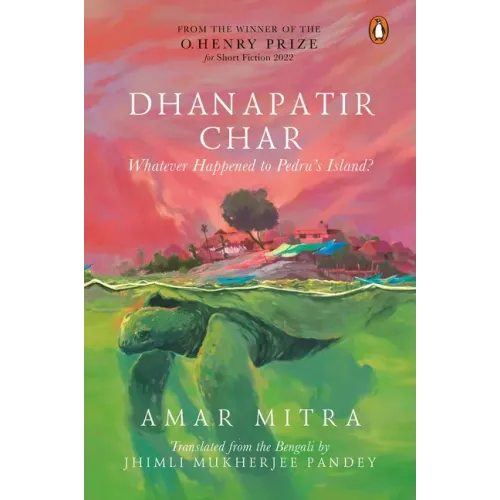 Dhanapatir Char: Whatever Happened to Pedru's Island?
