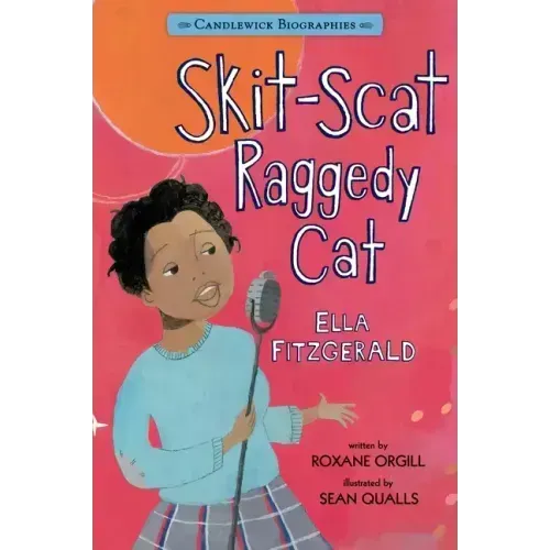 Skit-Scat Raggedy Cat: Candlewick Biographies: Ella Fitzgerald