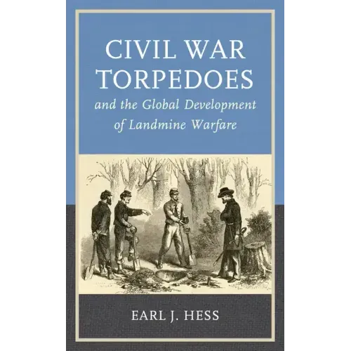Civil War Torpedoes and the Global Development of Landmine Warfare