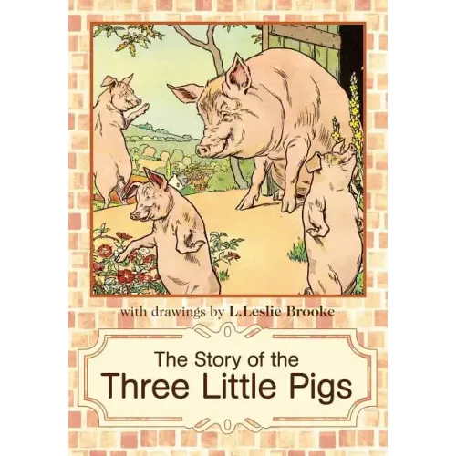 The Story of the Three Little Pigs: L. Leslie Brooke