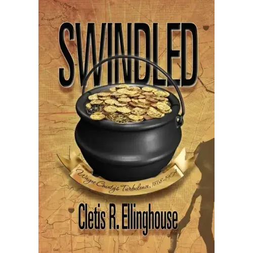 Swindled: Wayne County's Turbulence, 1868-1904