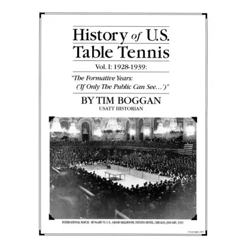 History of U.S. Table Tennis Volume 1