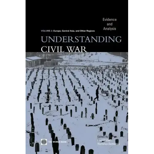 Understanding Civil War (Volume 2: Europe, Central Asia, & Other Regions): Evidence and Analysis