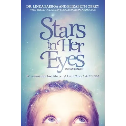 Stars in Her Eyes: Navigating the Maze of Childhood Autism: Navigating the: Voices for a New Path