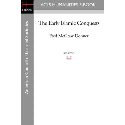 The Early Islamic Conquests