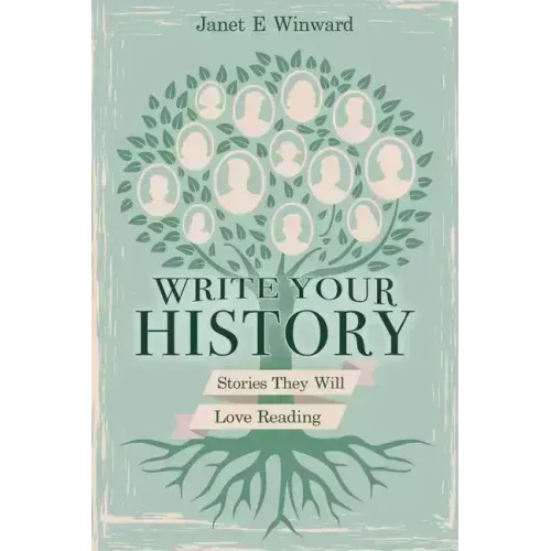 Write Your History, Stories They Will Love Reading