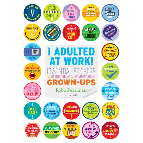 I Adulted at Work!: Essential Stickers for Hardworking and Home-Working Grown-Ups