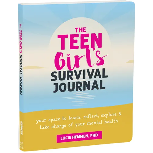The Teen Girl's Survival Journal: Your Space to Learn, Reflect, Explore, and Take Charge of Your Mental Health