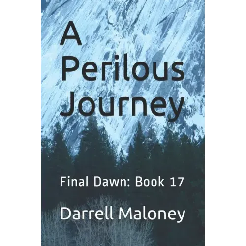 A Perilous Journey: Final Dawn: Book 17