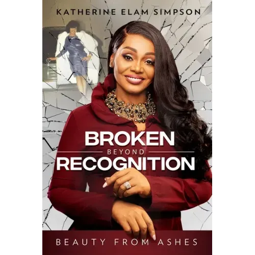 Broken Beyond Recognition: Beauty from Ashes