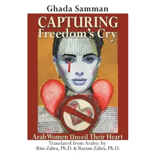 Capturing Freedom's Cry: Arab Women Unveil Their Heart