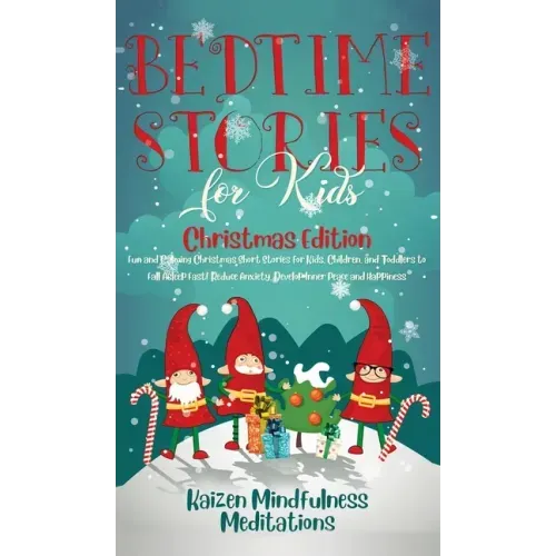 Bedtime Stories for Kids: Christmas Edition - Fun and Calming Christmas Short Stories for Kids, Children and Toddlers to Fall Asleep Fast! Reduc