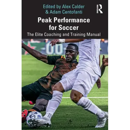 Peak Performance for Soccer: The Elite Coaching and Training Manual