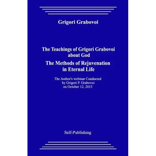 The Teachings of Grigori Grabovoi about God. the Methods of Rejuvenation in Eternal Life.