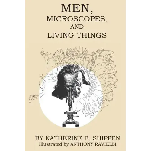 Men, Microscopes, and Living Things