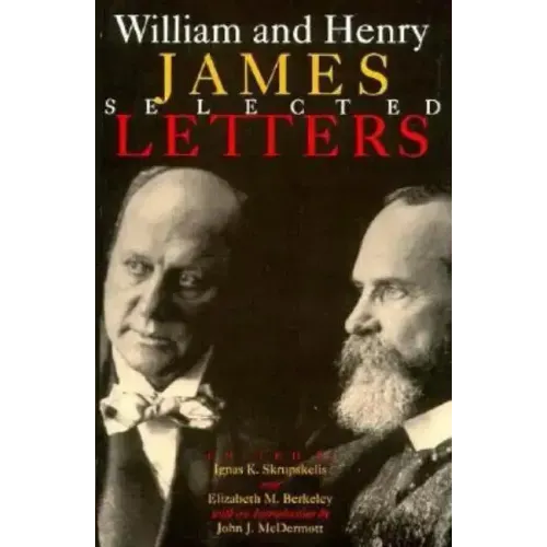 William and Henry James: Selected Letters