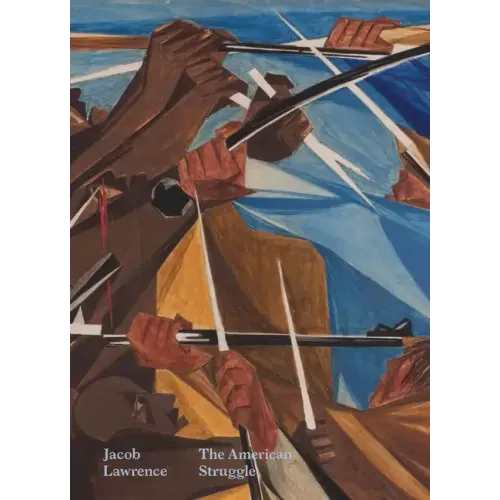Jacob Lawrence: The American Struggle