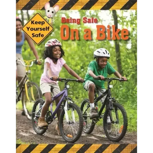 Keep Yourself Safe: Being Safe on a Bike
