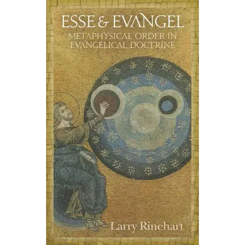 Esse & Evangel: Metaphysical Order in Evangelical Doctrine