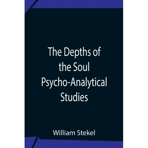 The Depths Of The Soul Psycho-Analytical Studies
