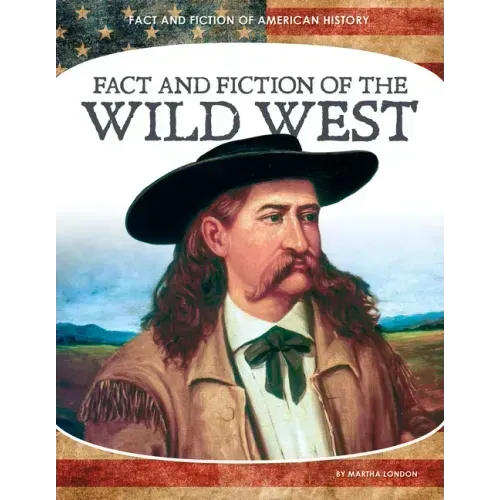 Fact and Fiction of the Wild West