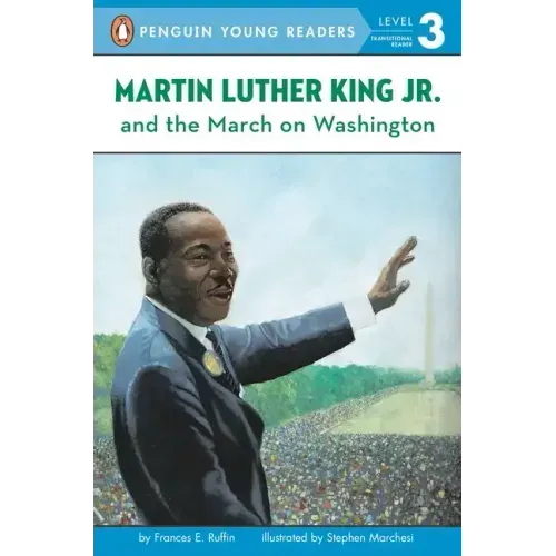 Martin Luther King, Jr. and the March on Washington