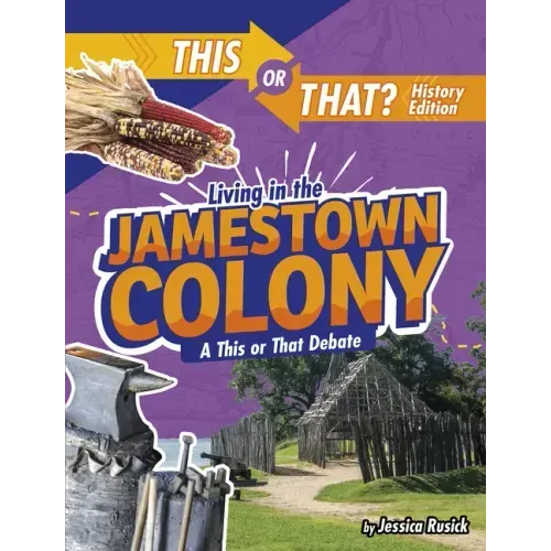 Living in the Jamestown Colony: A This or That Debate