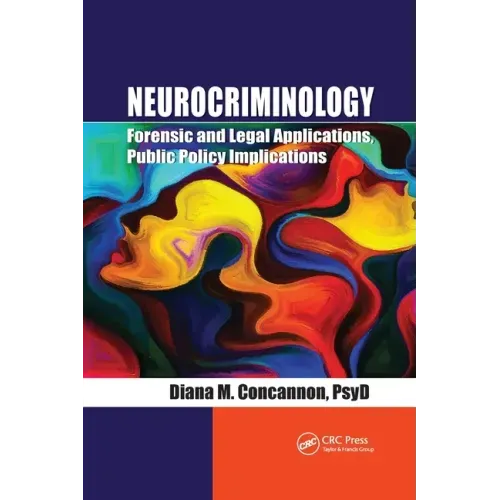 Neurocriminology: Forensic and Legal Applications, Public Policy Implications