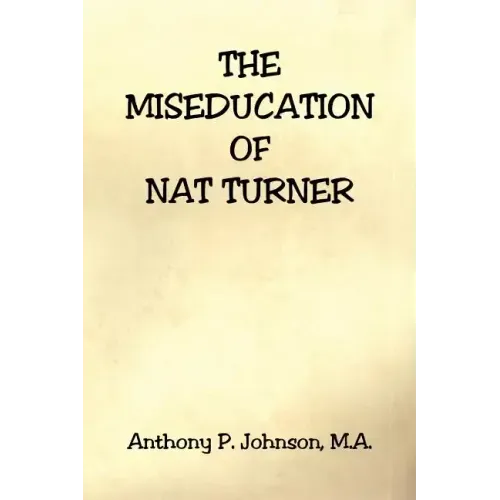 The Miseducation of Nat Turner