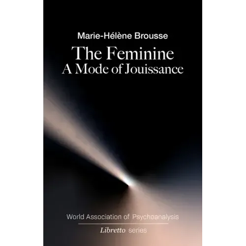 The Feminine: A Mode of Jouissance