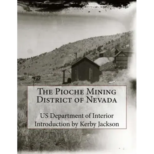 The Pioche Mining District of Nevada