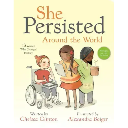 She Persisted Around the World: 13 Women Who Changed History