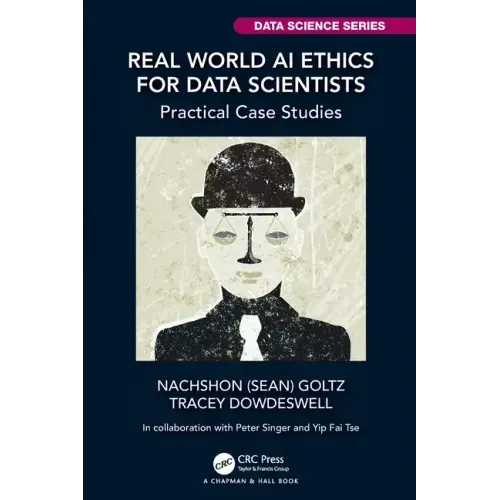Real World AI Ethics for Data Scientists: Practical Case Studies