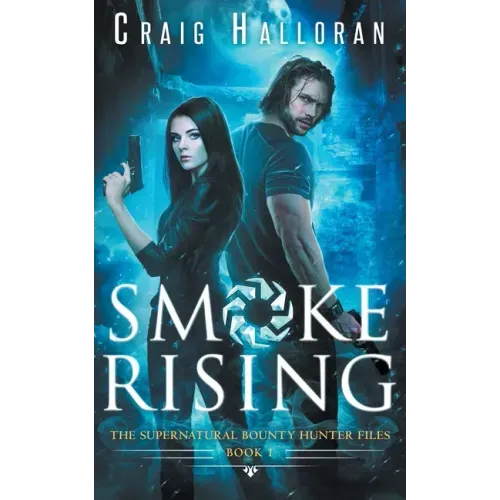 The Supernatural Bounty Hunter Files: Smoke Rising (Book 1)