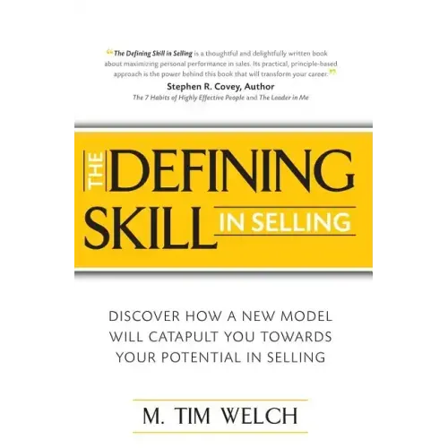 The Defining Skill in Selling: Discover how a new model will catapult you towards your potential in selling
