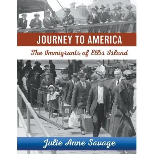 Journey to America The Immigrants of Ellis Island