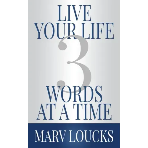 Live Your Life Three Words at a Time